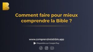 Lire la suite à propos de l’article Comment faire pour mieux comprendre la Bible ?