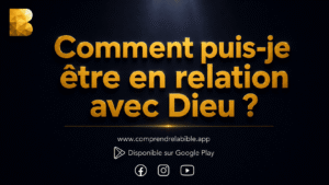 Lire la suite à propos de l’article Comment puis-je être en relation avec Dieu ?
