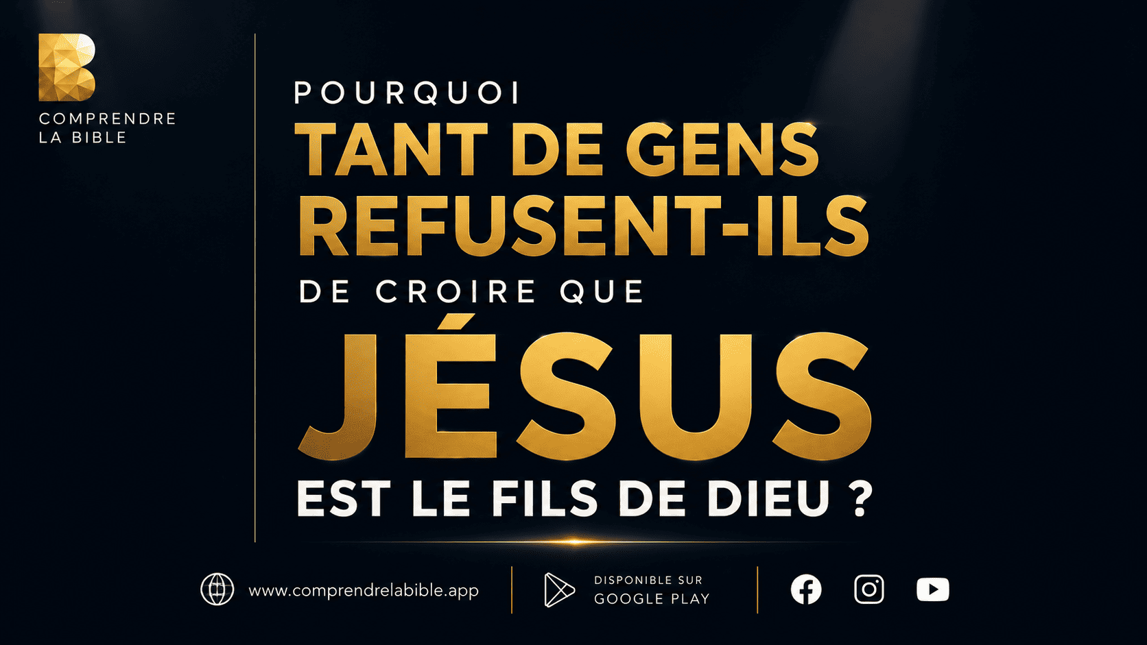 Pourquoi tant de personnes refusent de croire que Jésus est le Fils de Dieu ?