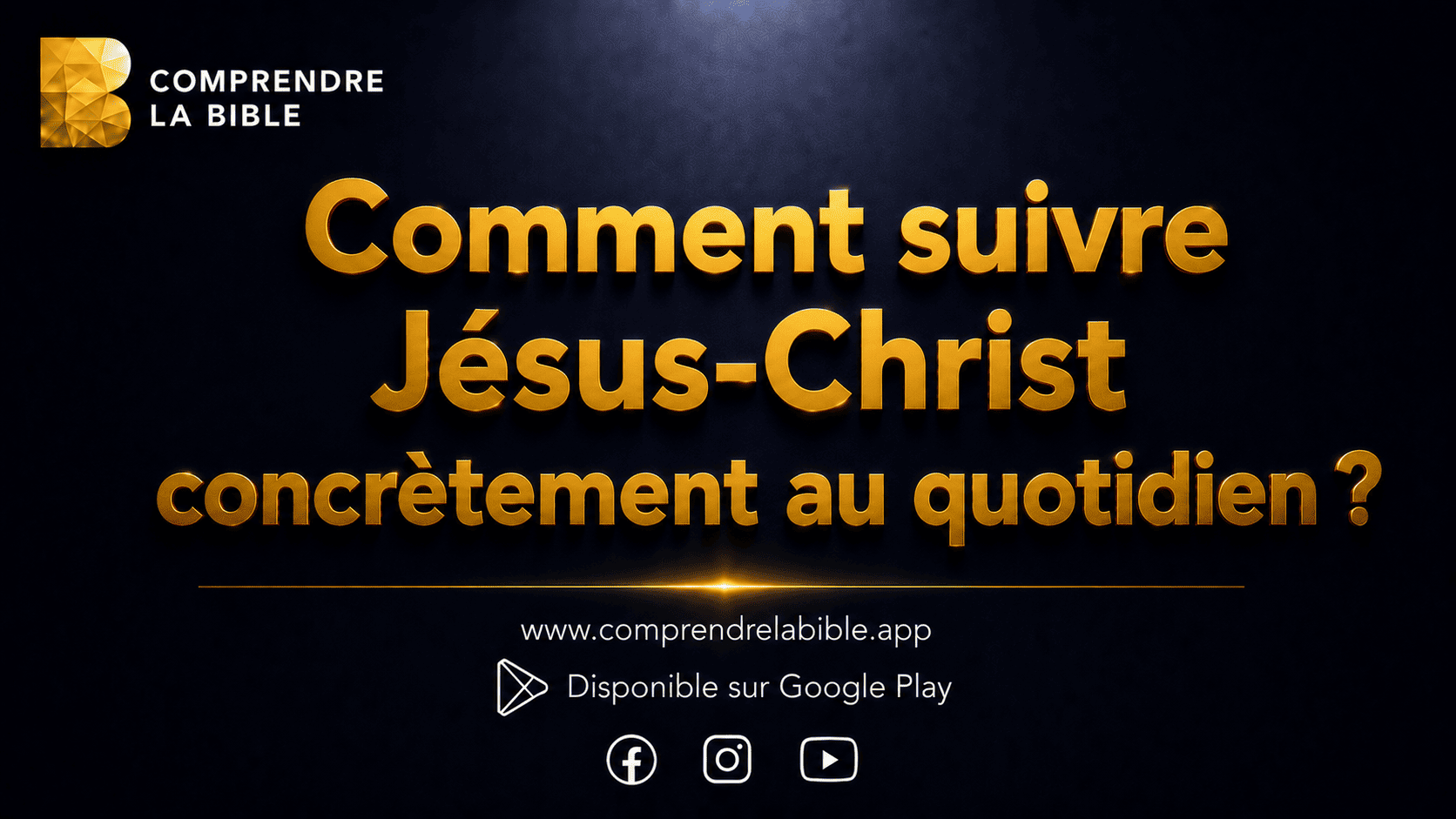 Carte titre, lettres dorées sur fond sombre : « Comment suivre Jésus-Christ concrètement au quotidien ? »