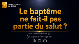 Lire la suite à propos de l’article Le baptême ne fait-il pas partie du salut ?